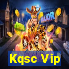 Kqsc Vip