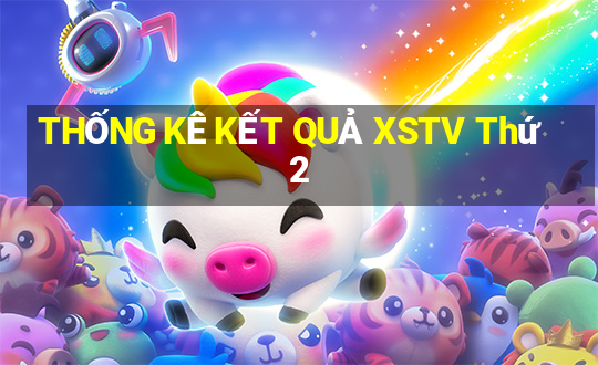 THỐNG KÊ KẾT QUẢ XSTV Thứ 2