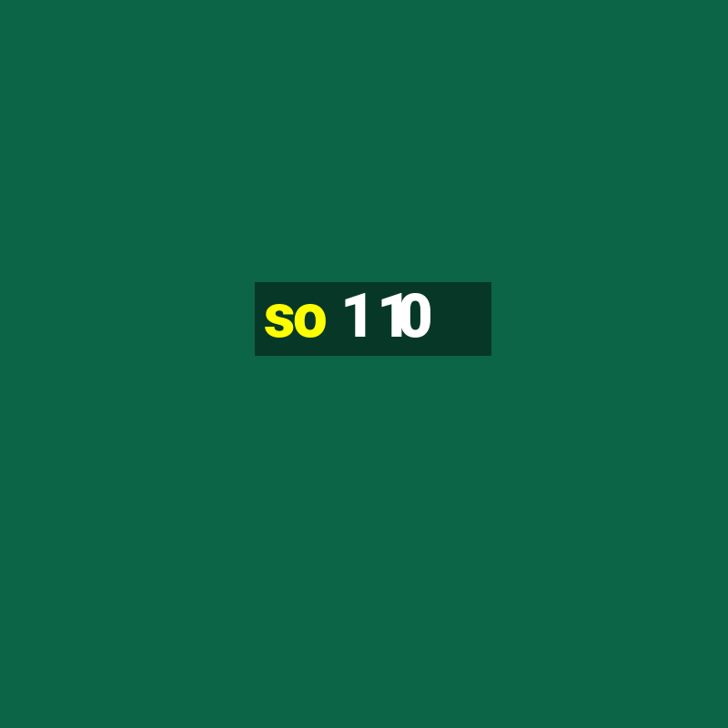 so 1 10