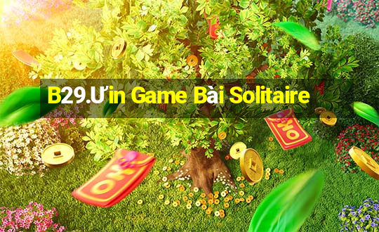 B29.Ưin Game Bài Solitaire