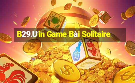 B29.Ưin Game Bài Solitaire