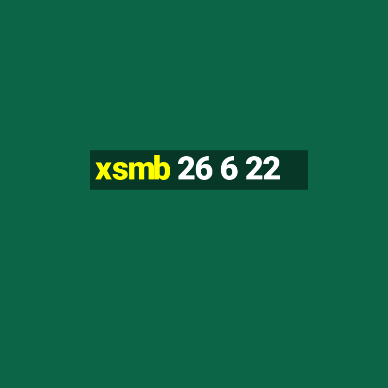 xsmb 26 6 22