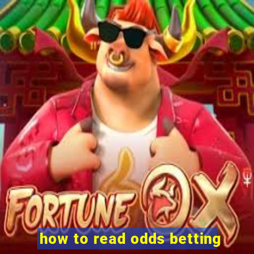 how to read odds betting