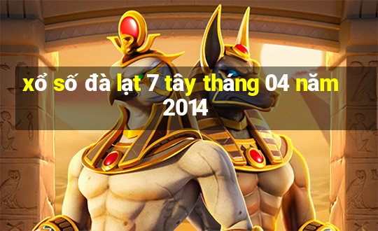 xổ số đà lạt 7 tây tháng 04 năm 2014