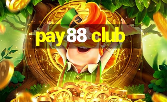 pay88 club