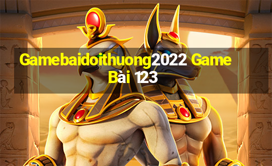 Gamebaidoithuong2022 Game Bài 123