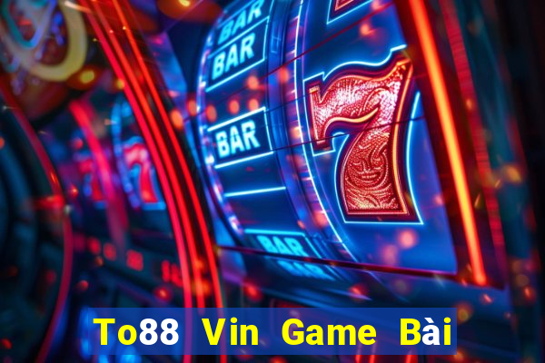 To88 Vin Game Bài Uống Rượu