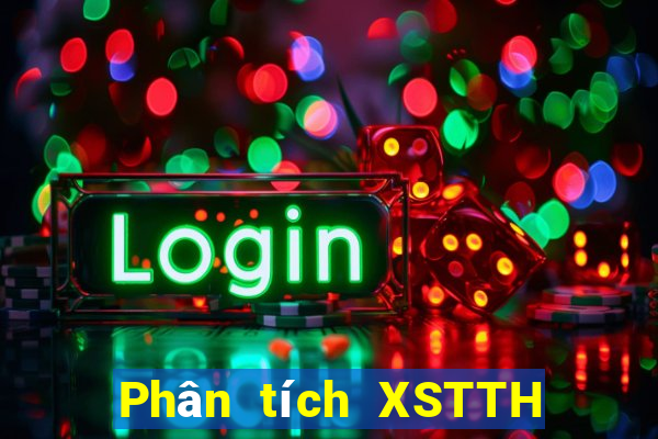 Phân tích XSTTH hôm nay