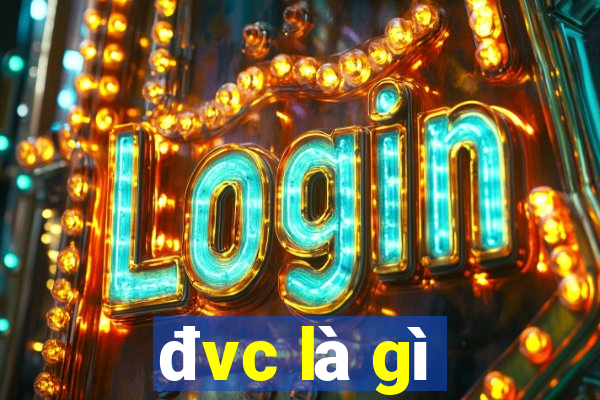 đvc là gì