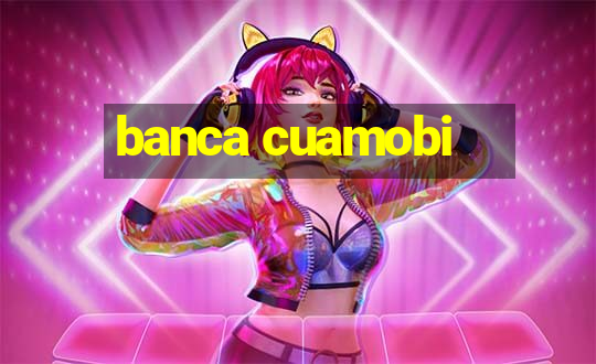 banca cuamobi