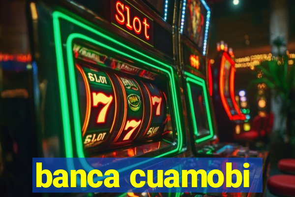 banca cuamobi