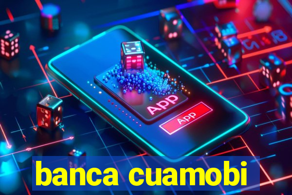 banca cuamobi