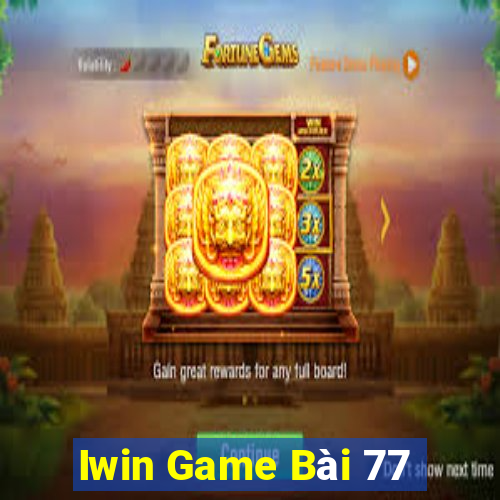 Iwin Game Bài 77