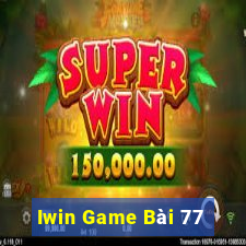 Iwin Game Bài 77