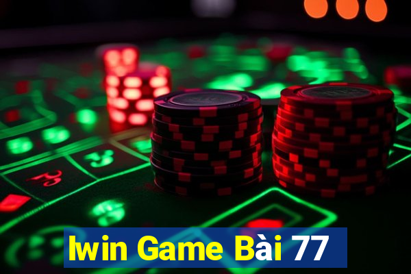 Iwin Game Bài 77