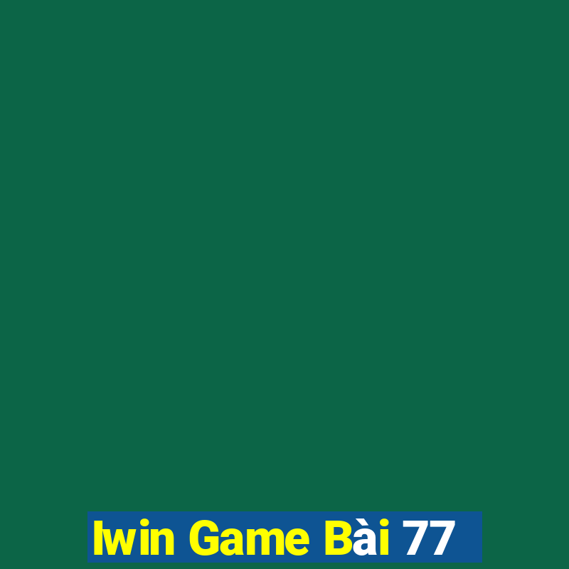 Iwin Game Bài 77