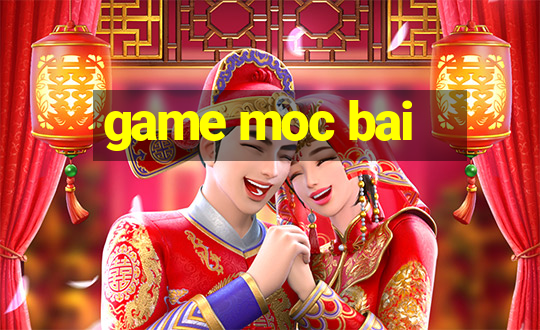 game moc bai