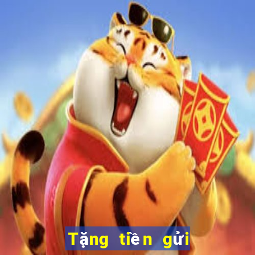 Tặng tiền gửi đầu tiên