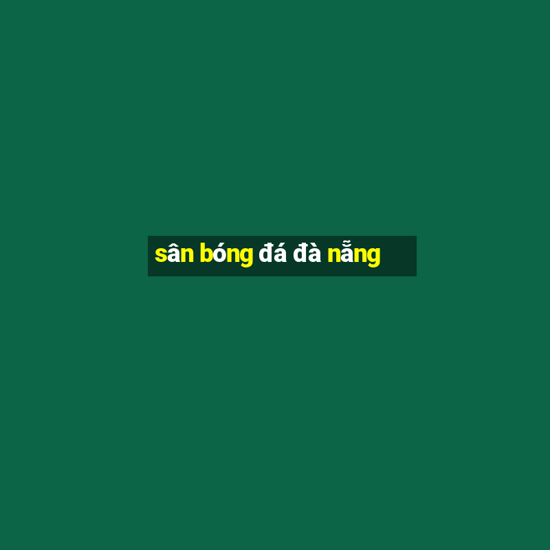 sân bóng đá đà nẵng