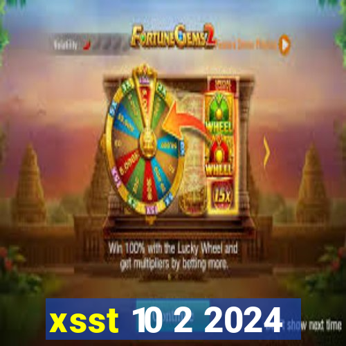 xsst 10 2 2024