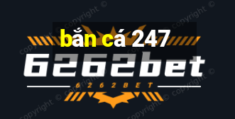 bắn cá 247