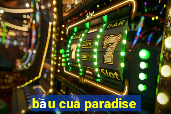 bầu cua paradise