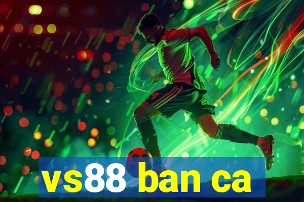 vs88 ban ca