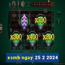 xsmb ngay 25 2 2024