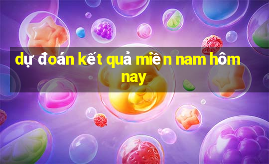 dự đoán kết quả miền nam hôm nay