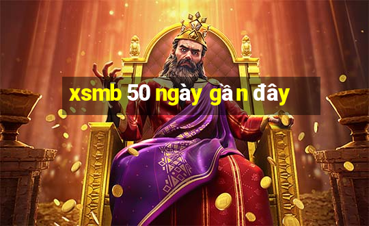 xsmb 50 ngày gần đây