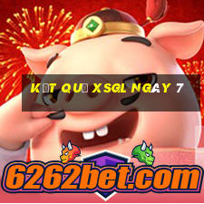 kết quả XSGL ngày 7