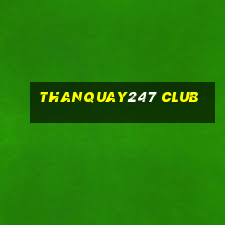 thanquay247 club