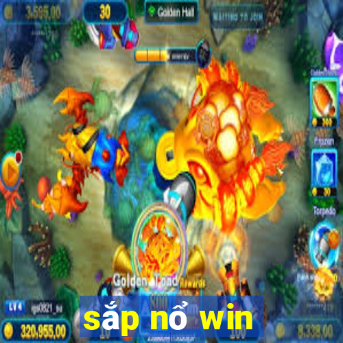 sắp nổ win