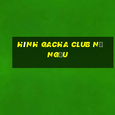 hình gacha club nữ ngầu