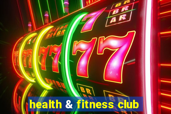 health & fitness club