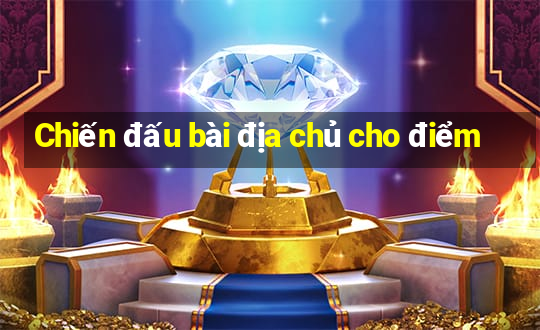 Chiến đấu bài địa chủ cho điểm