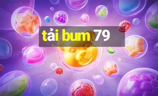 tải bum 79