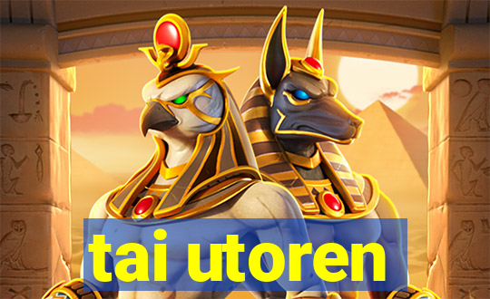 tai utoren