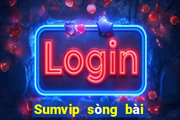 Sumvip sòng bài trực tuyến