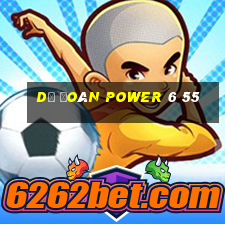 dự đoán power 6 55