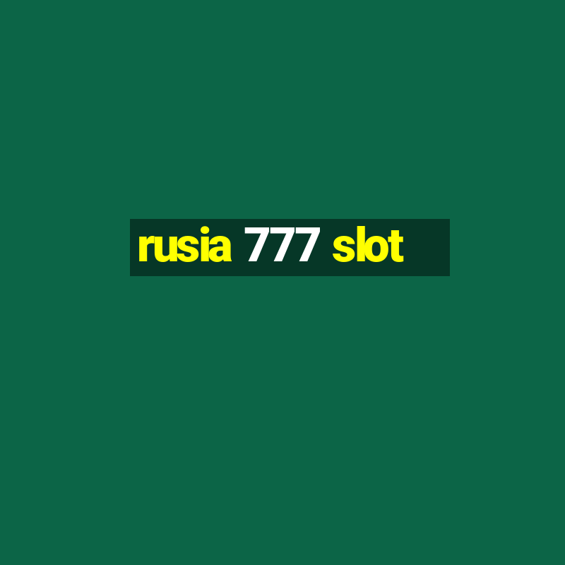 rusia 777 slot