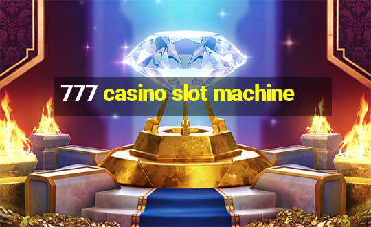 777 casino slot machine