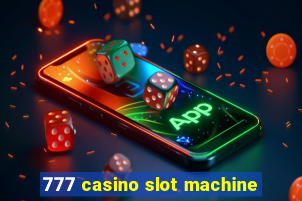 777 casino slot machine