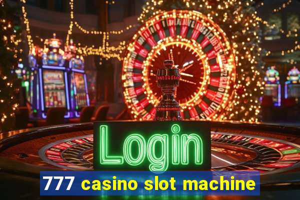 777 casino slot machine