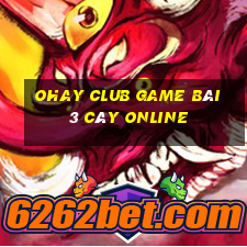 Ohay Club Game Bài 3 Cây Online