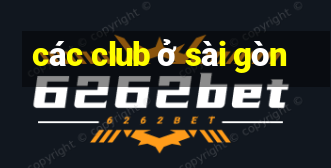 các club ở sài gòn