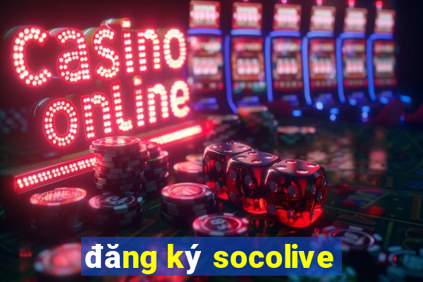 đăng ký socolive