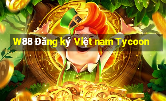 W88 Đăng ký Việt nam Tycoon