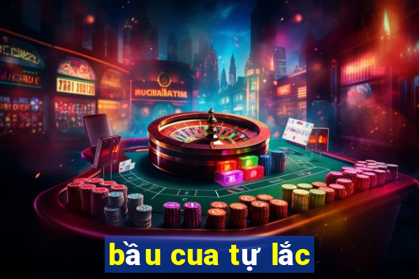 bầu cua tự lắc