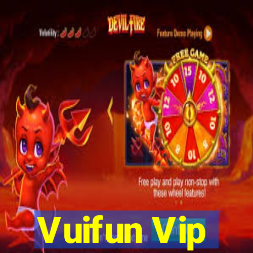 Vuifun Vip